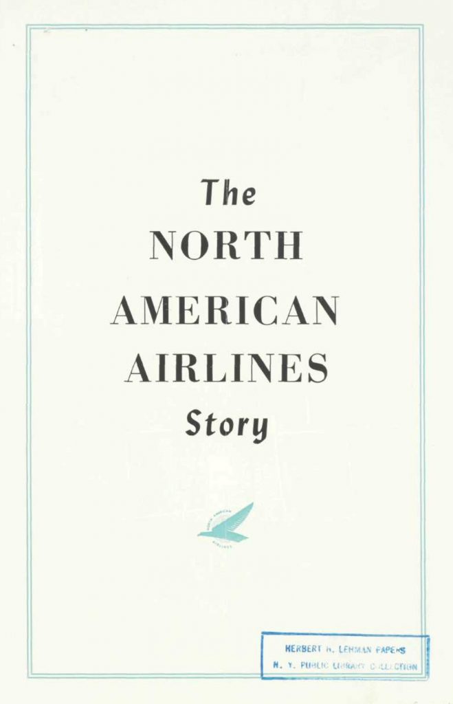 North American Airlines 1950's, The Story. The growth of North American Airlines is a dramatic success story of the 1950's.
